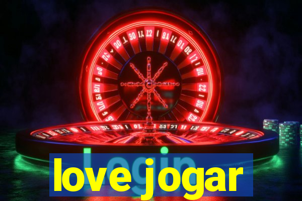 love jogar